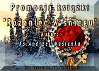 Strona i galeria o promocji książki ks.Proboszcza Andrzeja Maślanki "Różaniec w śniegu"